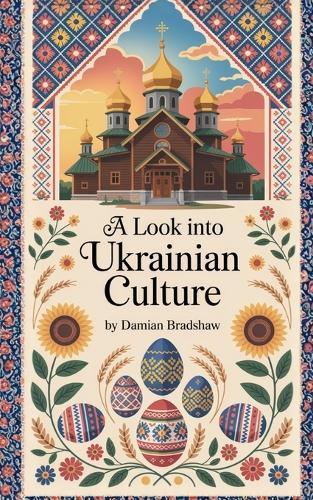 A Look Into Ukrainian Culture