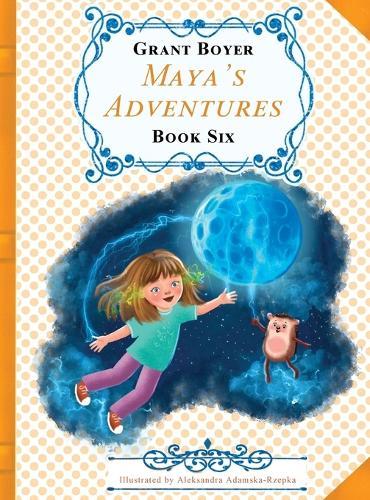 Maya's Adventures Book 6: Maya's Adventures Book Six