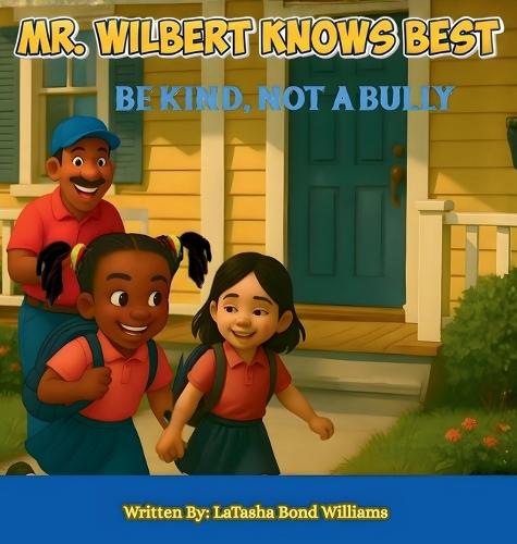 Mr. Wilbert Knows Best: Be Kind, Not a Bully