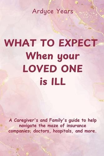 What to Expect When Your Loved One Is Ill