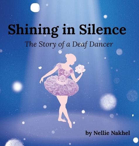 Shining in Silence: The Story of a Deaf Dancer