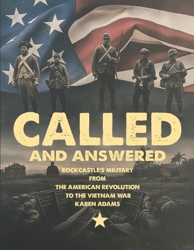 Called And Answered: Rockcastle's Military From The American Revolution To The Vietnam War