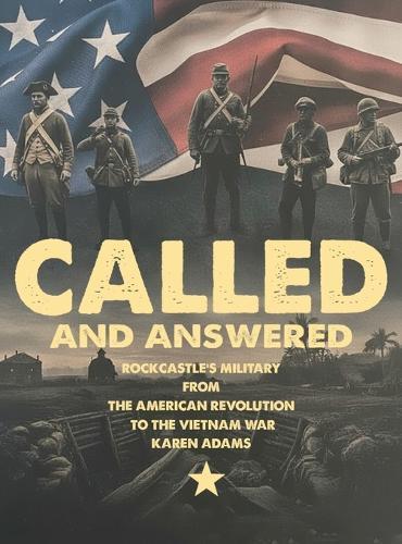 Called And Answered: Rockcastle's Military From The American Revolution To The Vietnam War