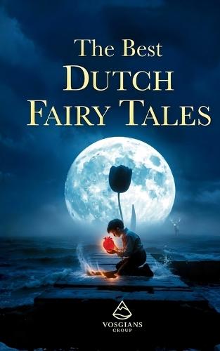 The Best Dutch Fairy Tales: The Most Beautiful & Haunting Folklore from the Netherlands