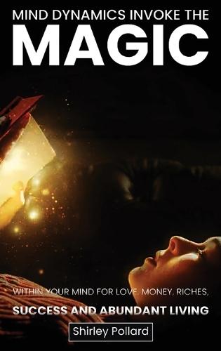 Mind Dynamics Invoke the Magic