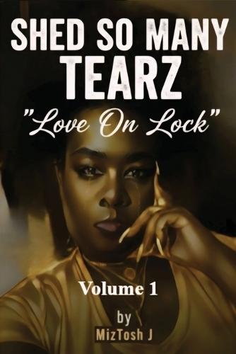 Shed So Many Tearz ""Love On Lock"": Volume 1