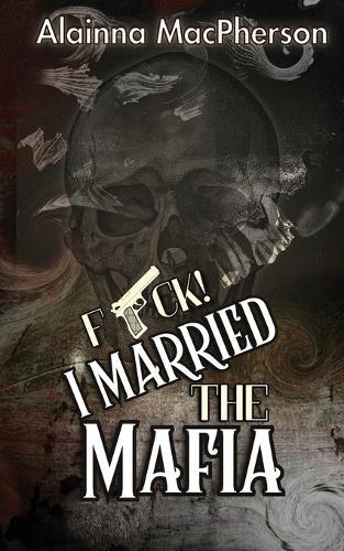 F*ck! I Married the Mafia