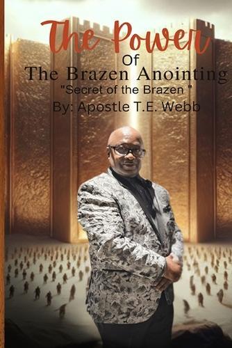 The Power Of The Brazen Anointing The Secret Of the Brazen