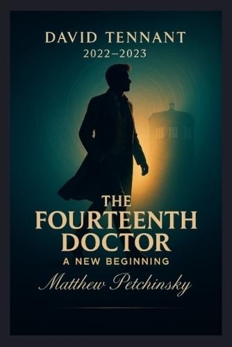 The Fourteenth Doctor: A New Beginning (David Tennant, 2022-2023)