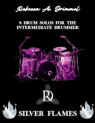 Silver Flames: 8 Drum Solos for the Intermediate Drummer