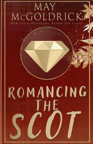 Romancing the Scot: He's a hero of the Crown. She's a fugitive of war. Together, they'll rewrite their destiny.