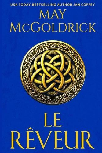 Le Rêveur: Un mariage imposé. Un secret de famille. Un amour plus puissant que le destin.