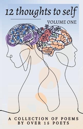 12 Thoughts to Self: A Year of Reflection: A Collection of Poems and Stories For Every Month