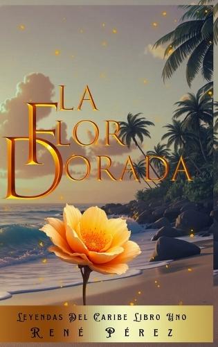 La Flor Dorada: La Isla Azul y el Destino Dorado