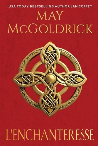 L'Enchanteresse: Le destin les oppose. Le désir les rapproche. Et le trésor des Highlands pourrait tout détruire.