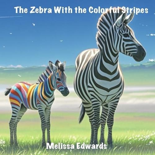 The Zebra With the Colorful Stripes