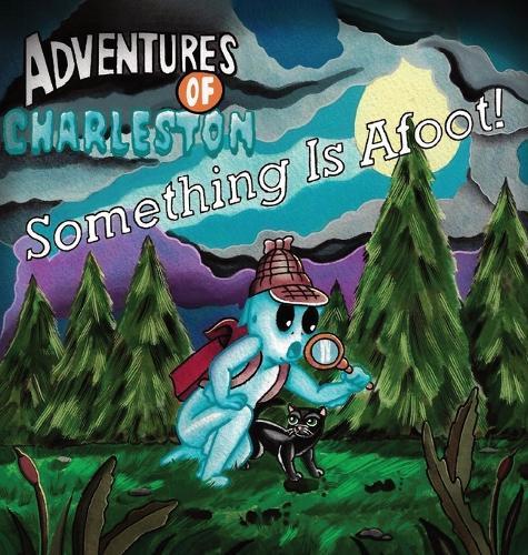 Something Is Afoot!: Adventures of Charleston