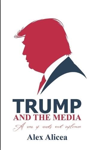 Trump and the Media: The Making of a Media Icon