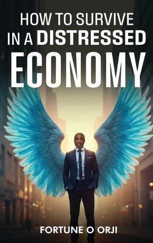How to Survive in a Distressed Economy