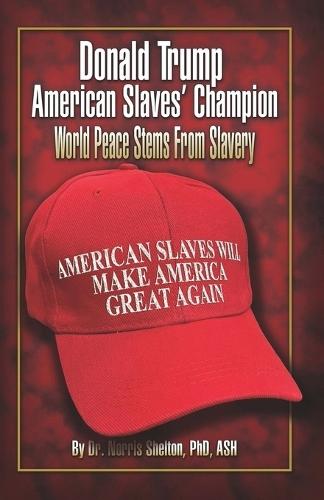 Donald Trump American Slaves' Champion