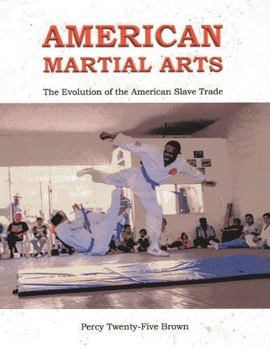 American Martial Arts: The Evolution of the American Slave Trade