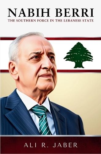 Nabih Berri: The Southern Force in the Lebanese State