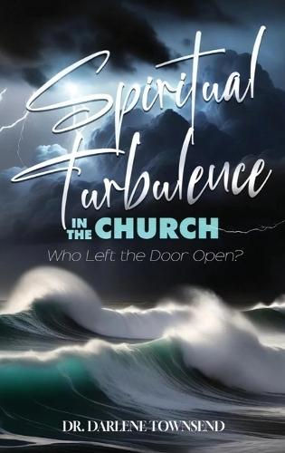Spiritual Turbulence in the Church - Who Left the Door Open?