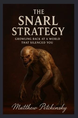 The Snarl Strategy: Growling Back at a World That Silenced You