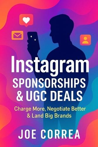 Instagram Sponsorships & UGC Deals: Charge More, Negotiate Better & Land Big Brands
