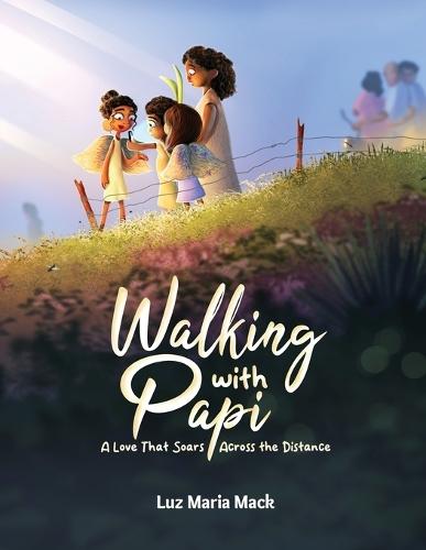 Walking With Papi: A Love That Soars Across the Distance