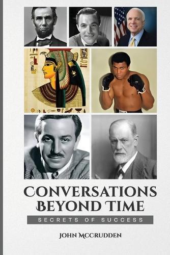 Conversations Beyond Time: Secrets of Success