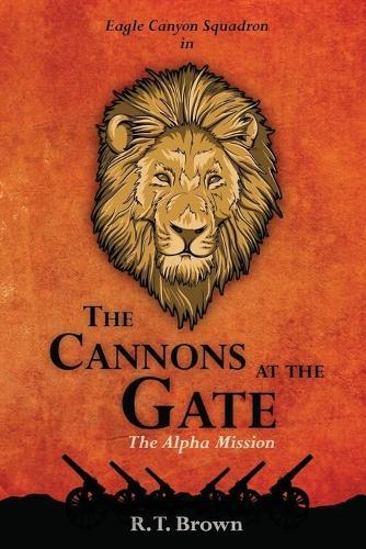The Cannons at the Gate: The Alpha Mission