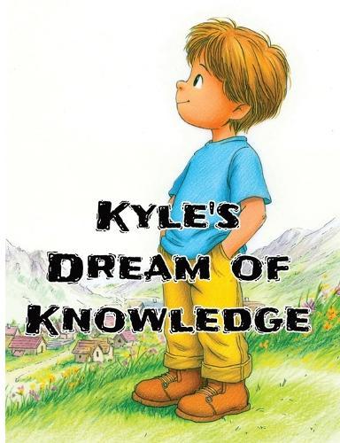 Kyle's Dream of Knowledge: Kyle's Journey from Dreamer to Teacher in the Spanish Mountains