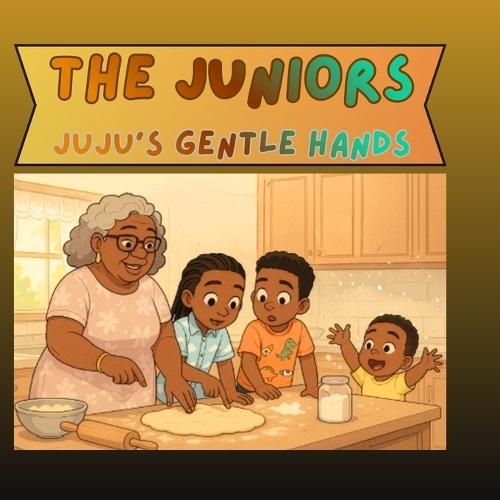 The Juniors: Jujus's Gentle Hands