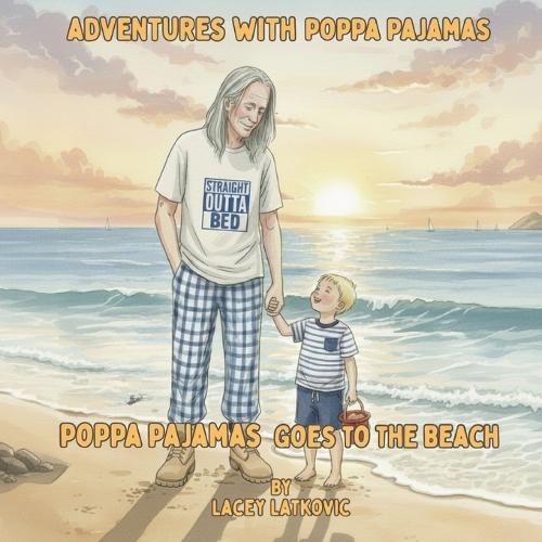 Adventures with Poppa Pajamas: Poppa Pajamas Goes to the Beach