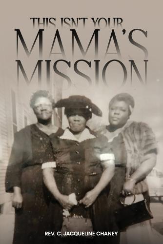 This Isn't Your Mama's Mission