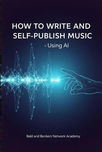 How to Write and Self-Publish Music - Using AI