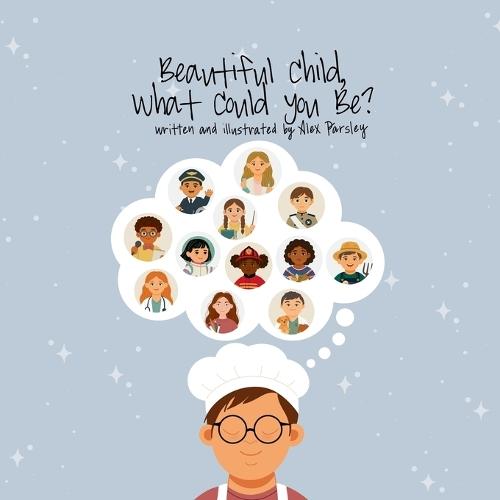 Beautiful Child, What Could You Be?