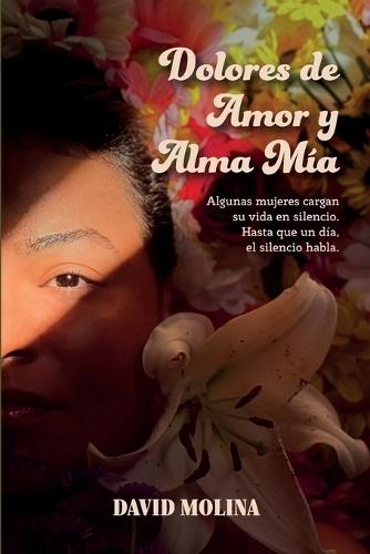 Dolores de Amor y Alma Mía