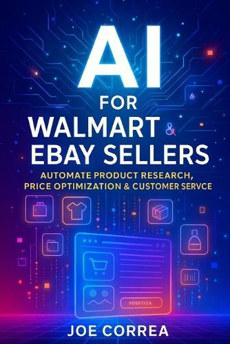 AI for Walmart & eBay Sellers: Automate Product Research, Price Optimization & Customer Service