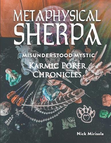 Metaphysical Sherpa: Misunderstood Mystic (Karmic Poker Chronicles)