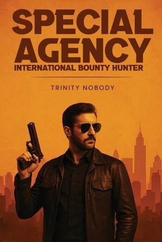 Special Agency: International Bounty Hunter