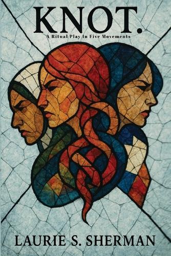 Knot.: A Ritual Play In Five Movements