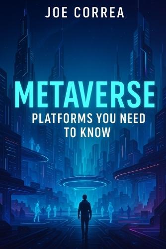 Metaverse Platforms You Need To Know: Explore Decentraland, The Sandbox, Roblox, Meta Horizon, and Other Digital Frontiers