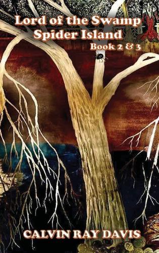 Lord Of The Swamp SPIDER ISLAND: Book 2 & 3