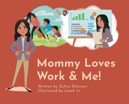 Mommy Loves Work & Me!