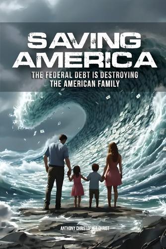 Saving America: The Federal Debt is Destroying the American Family