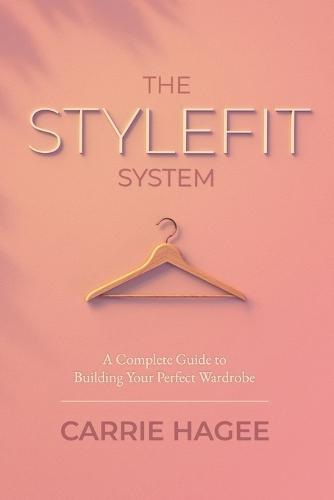 The STYLEFIT System: A Complete Guide to Building Your Perfect Wardrobe