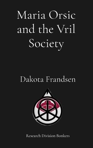 Maria Orsic and the Vril Society