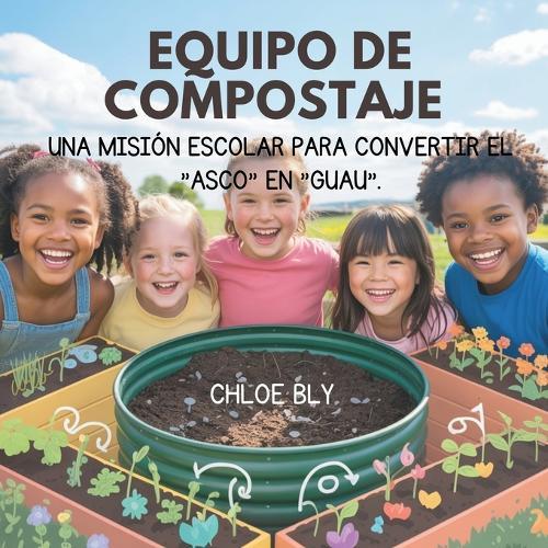Equipo De Compostaje: Una Misión Escolar Para Convertir El ""Asco"" En ""Guau""